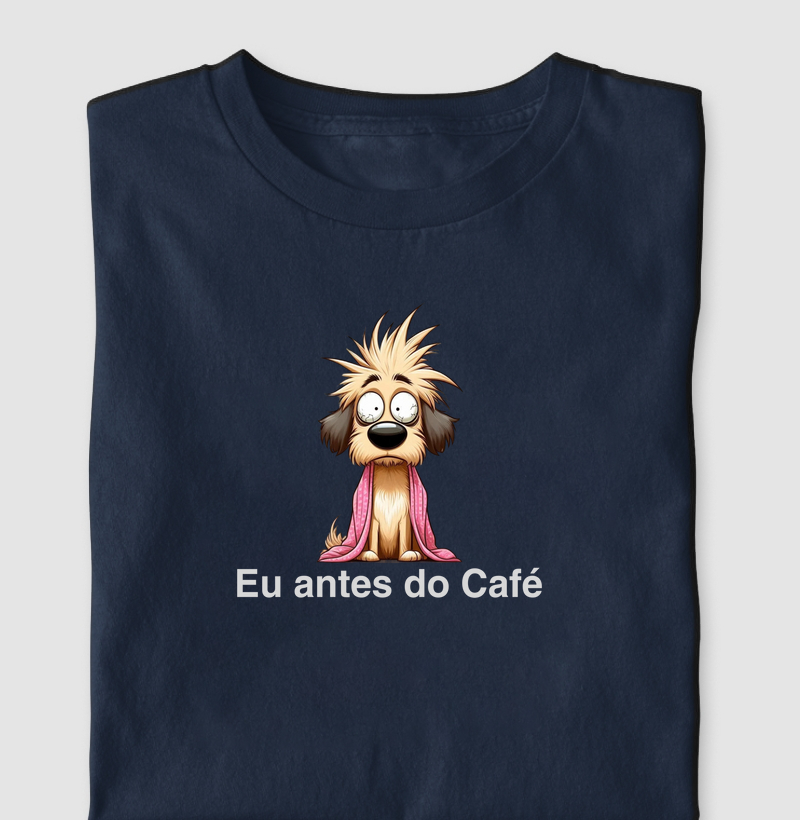 Camiseta Eu Antes do Café Algodão Nacional