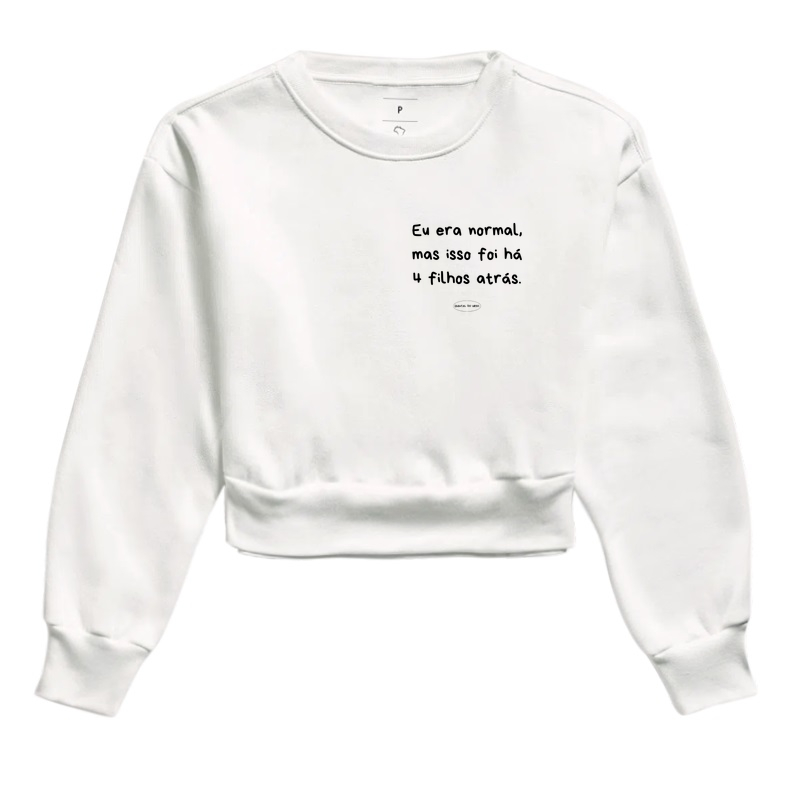 Camiseta Eu era normal, mas isso foi há 4 filhos atrás.