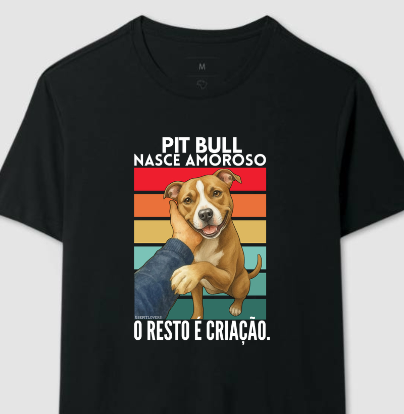 PIT BULL NASCE AMOROSO, O RESTO É CRIAÇÃO.