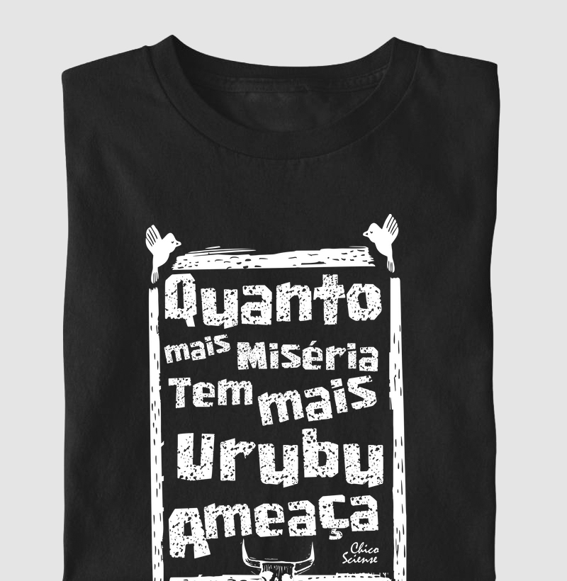 "Quanto mais miséria tem, mais urubu ameaça"