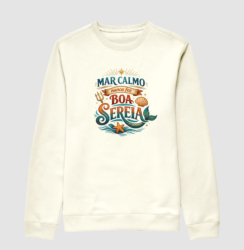 Mar Calmo Nunca Fez Boa Sereia 