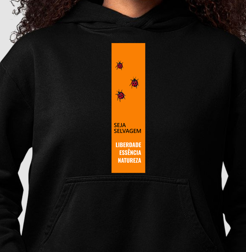 Hoodie Moletom Joaninhas (Seja Selvagem) - Hoodie Moletom