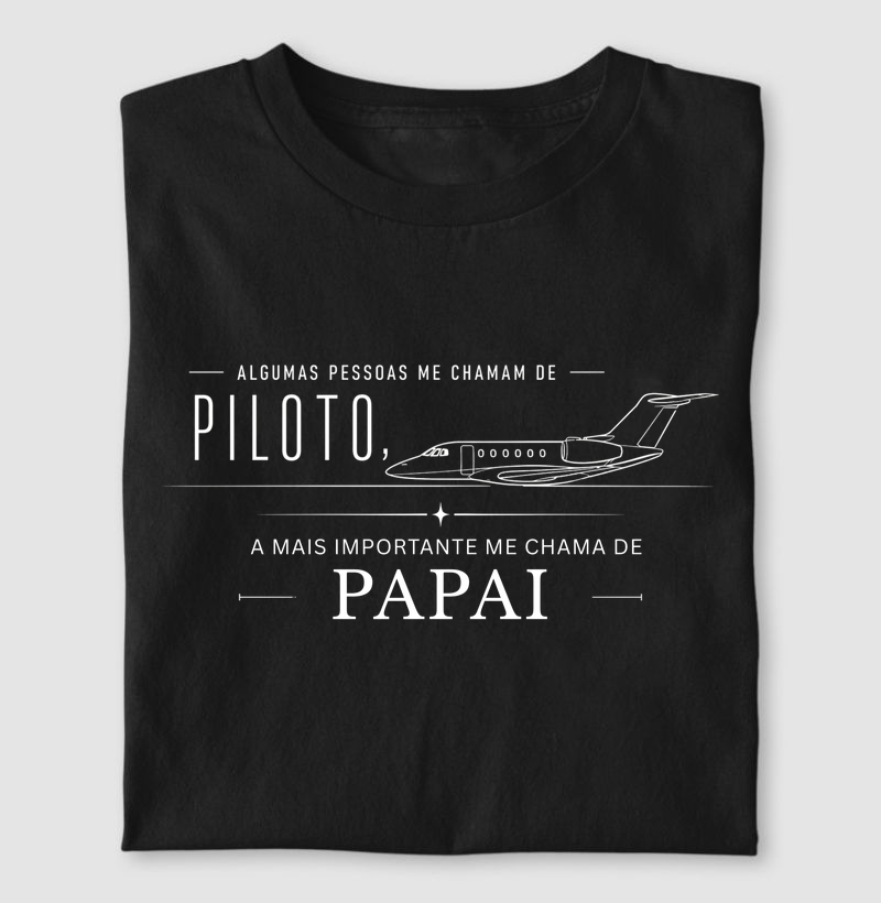 "Algumas pessoas me chama de piloto, a mais importante me chamam de Papai"