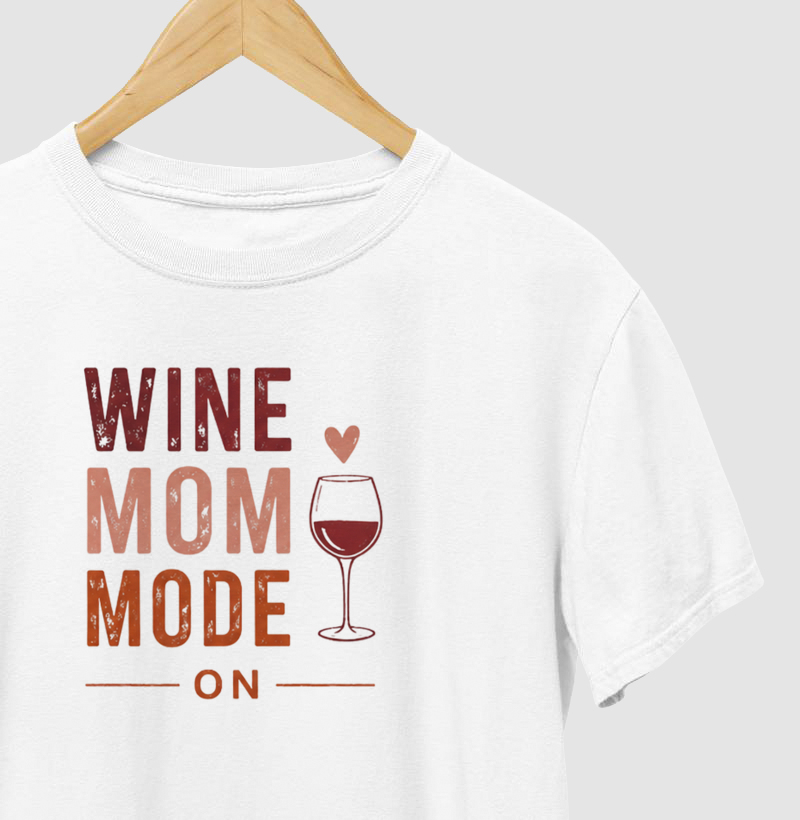 Wine Mom Mode ON