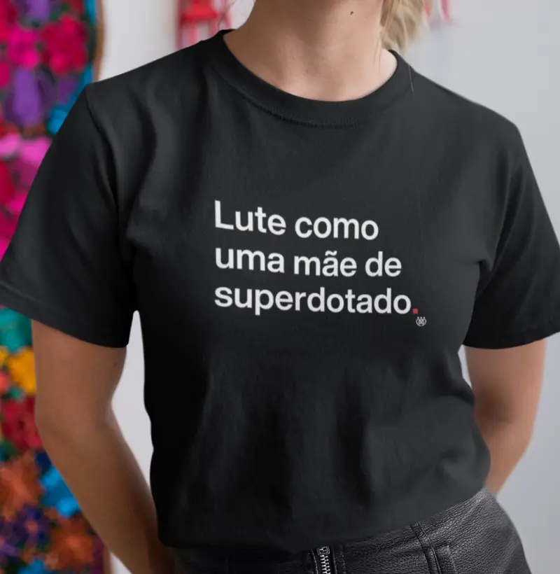 Lute como uma mãe de superdotado