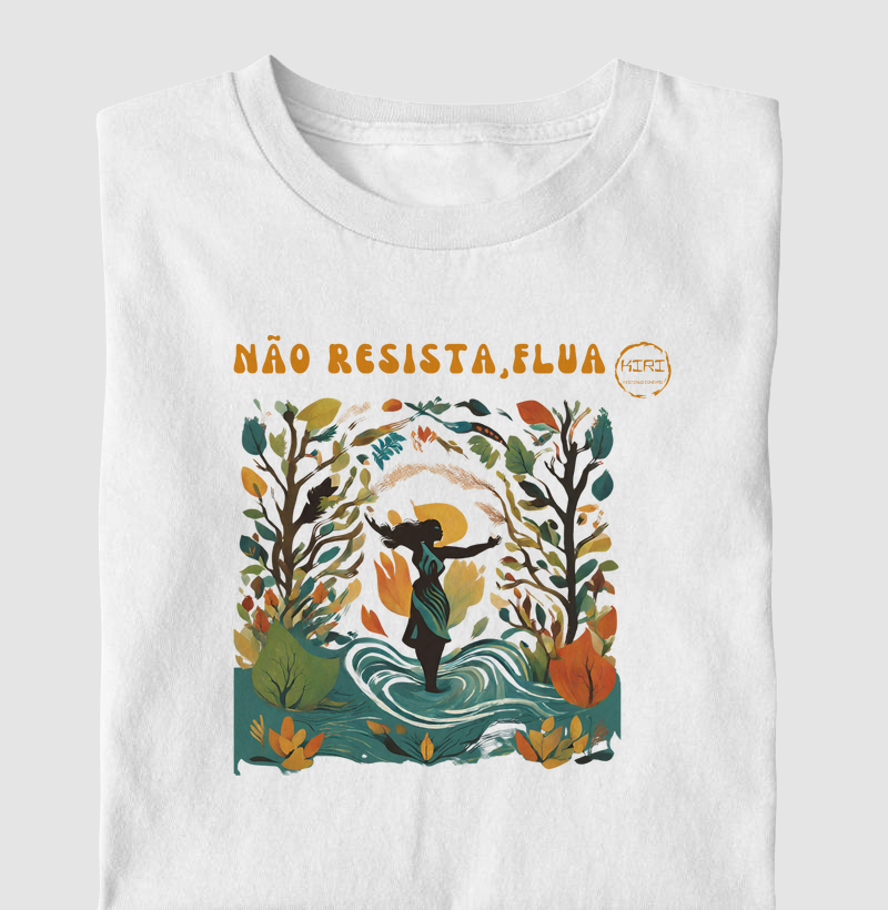 Camiseta KIRI - Não Resista, Flua