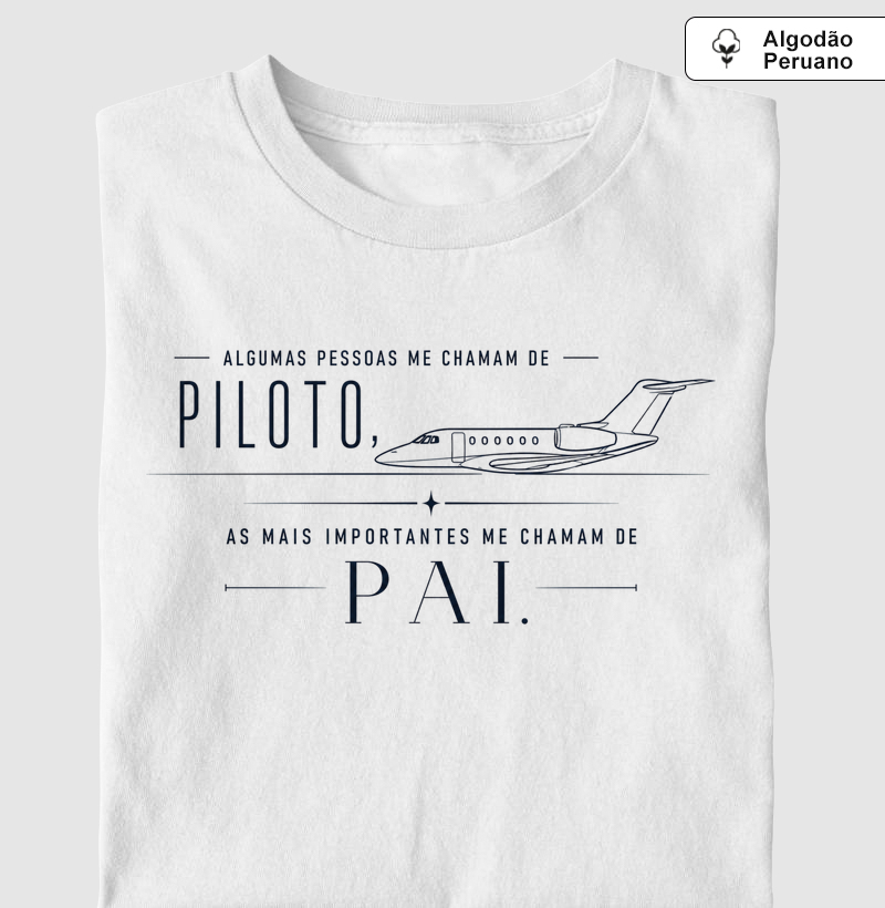 "Algumas pessoas me chama de piloto, as mais importantes me chamam de Pai"