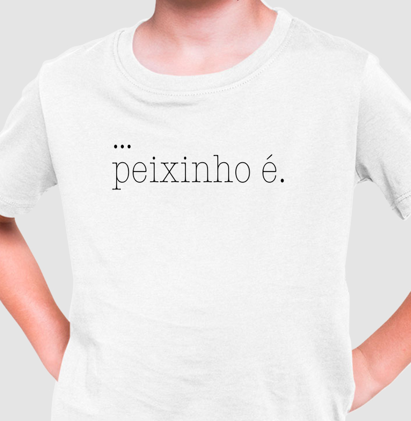 Peixinho é - Infantil