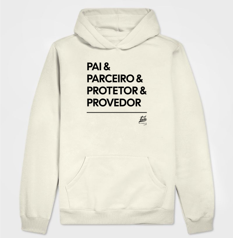 Hoodie moletom Pai & Parceiro & Protetor & Provedor - Algodão Premium 