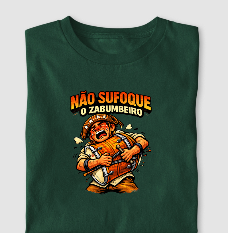 Não sufoque o zabumbeiro