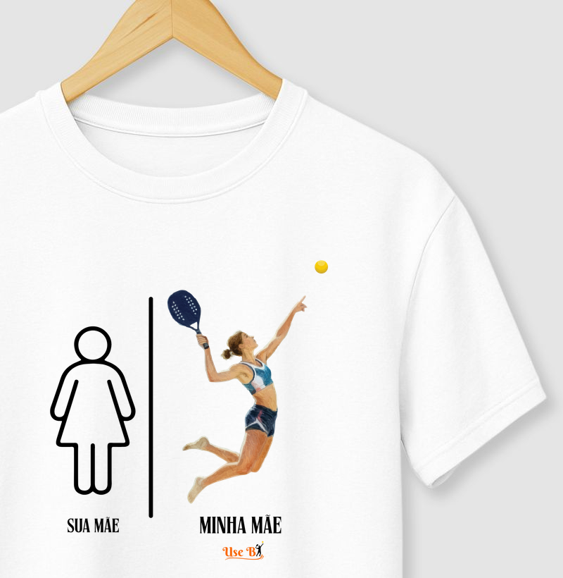 Sou mais minha mãe!