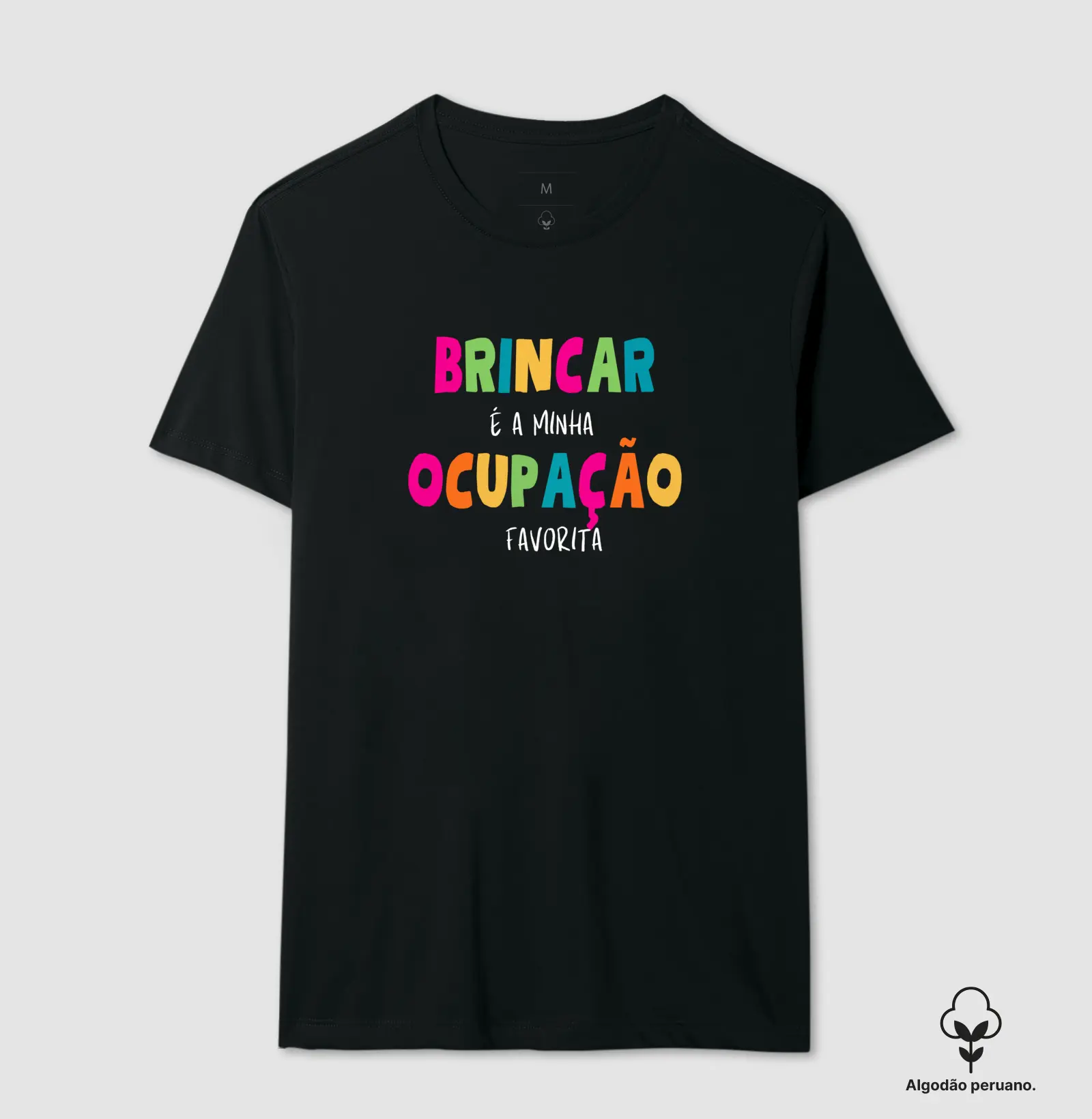 Camiseta Premium Algodão Peruano Orgânico - Brincar é minha ocupação favorita | Lançamento 