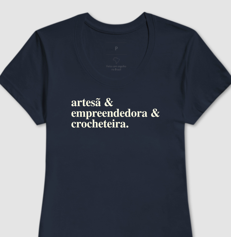 Camiseta Frase Artesã, Empreendedora e Crocheteira