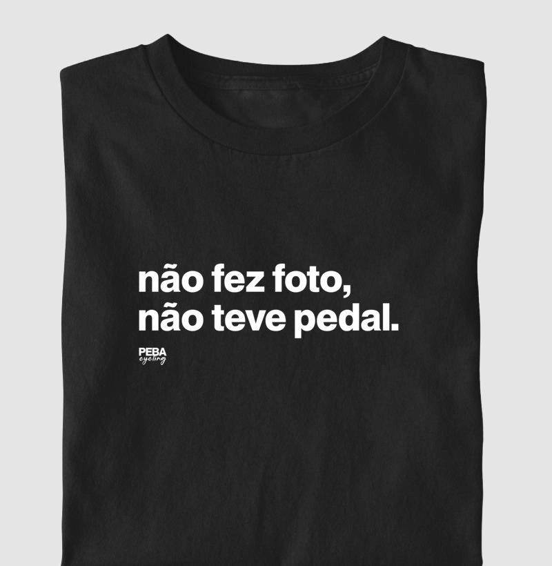 não fez foto, não teve pedal.