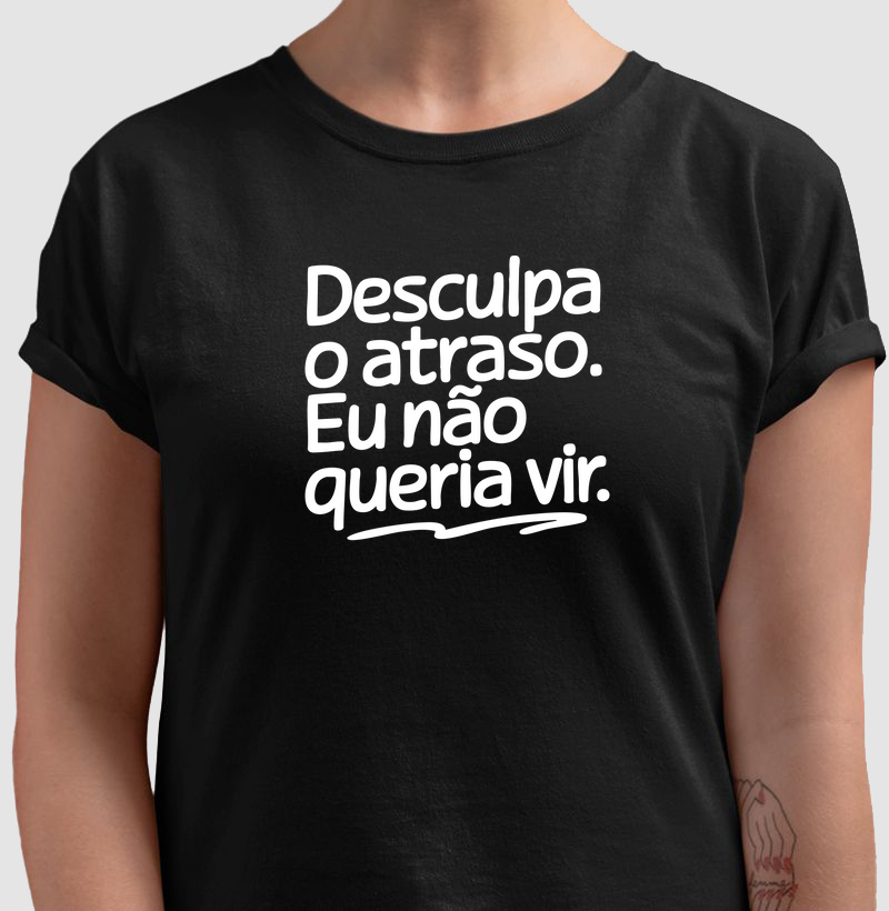 Desculpe o atraso, eu não queria vir 