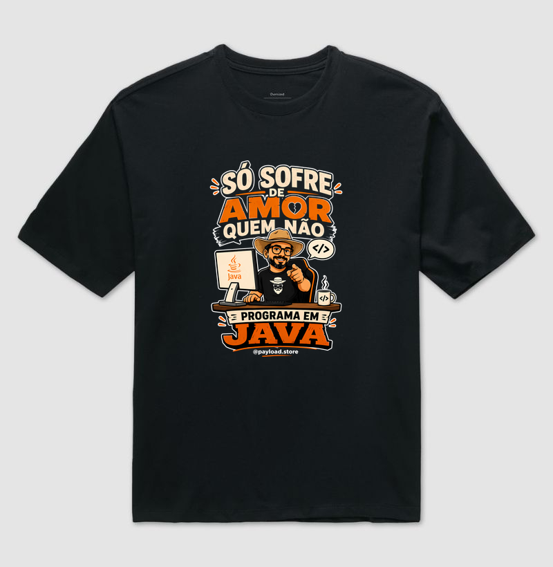 Só Sofre de Amor Quem Não Programa em Java (Dark Mode)— Coleção Matuto Programador