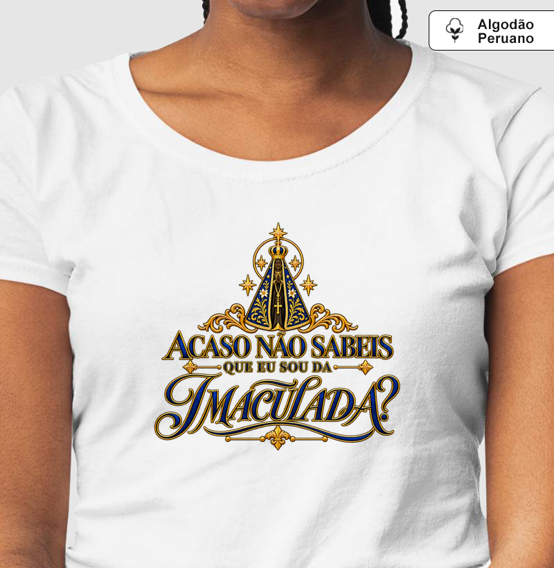 Acaso não sabeis que eu sou da Imaculada?