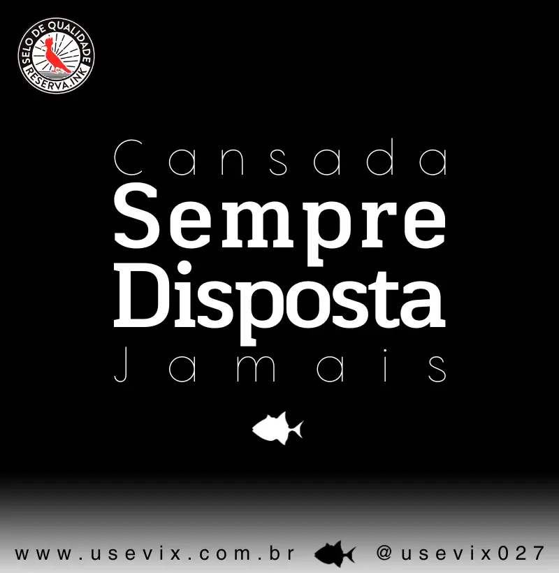 Cansada Sempre Disposta Nunca - #27530