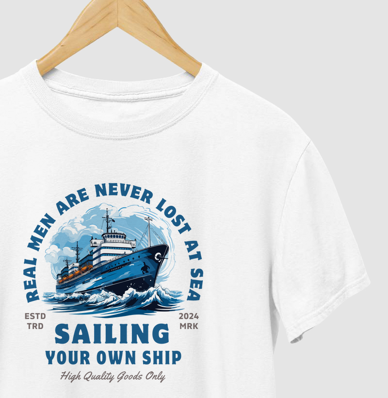 Real Man are never lost at sea - Algodão 30.1 