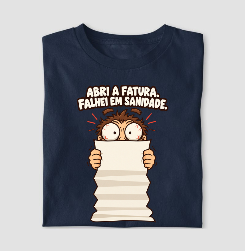 ABRI A FATURA. FALHEI EM SANIDADE. - Camiseta