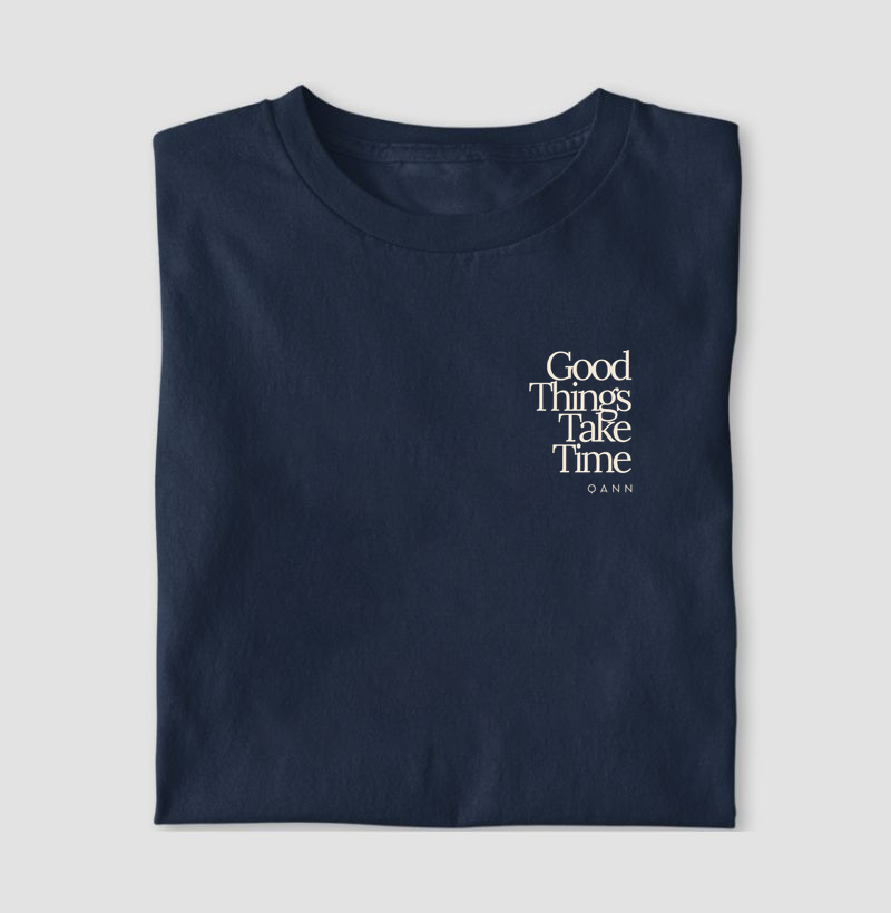 Camiseta Good Things Take Time