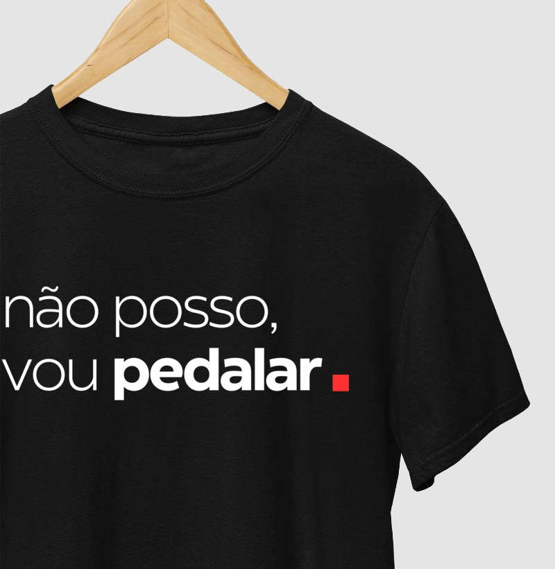 Camiseta Não Posso, vou Pedalar.