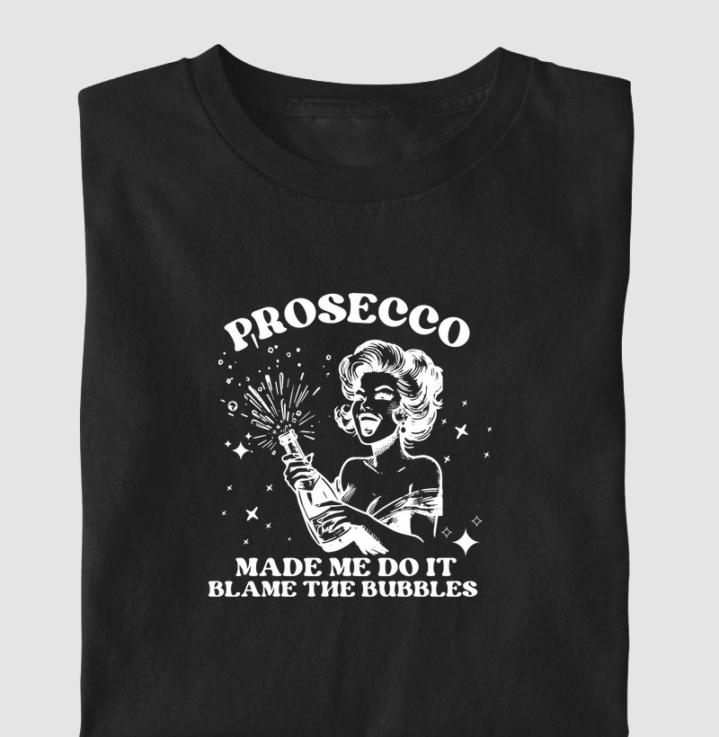 Camiseta Blame The Bubbles - Prosecco