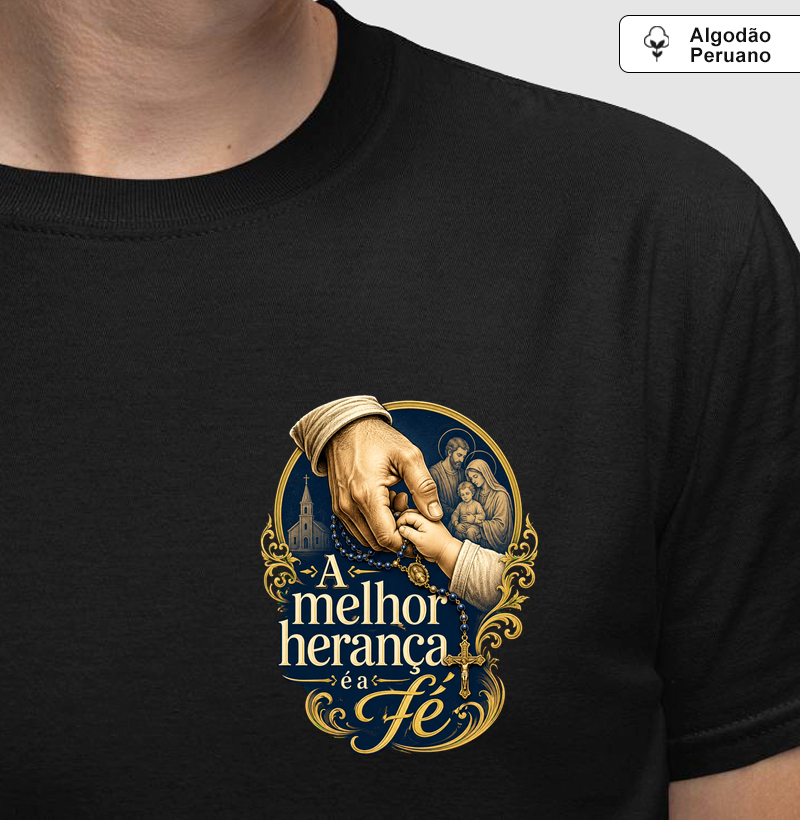 Camiseta Algodão Peruano a Melhor Herança é a Fé (Estampa de Bolso)