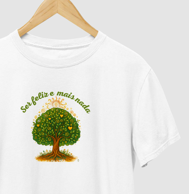 Ser feliz e mais nada - Camiseta