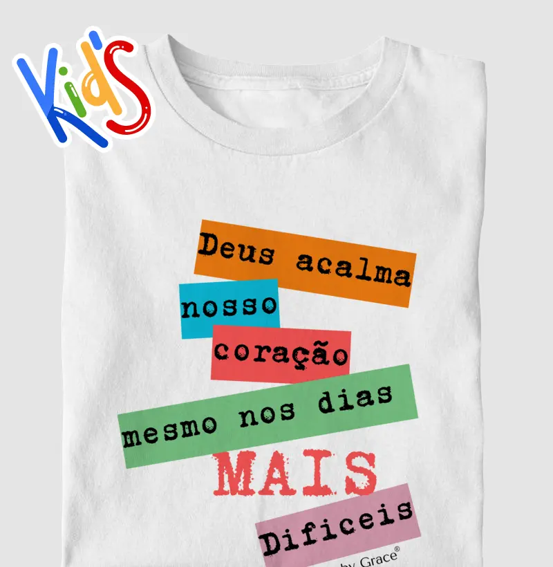 Camiseta Kids Deus Acalma