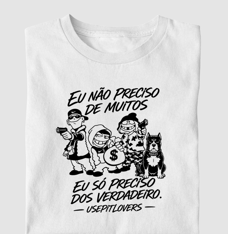 EU NÃO PRECISO DE MUITOS EU SÓ PRECISO DOS VERDADEIROS.