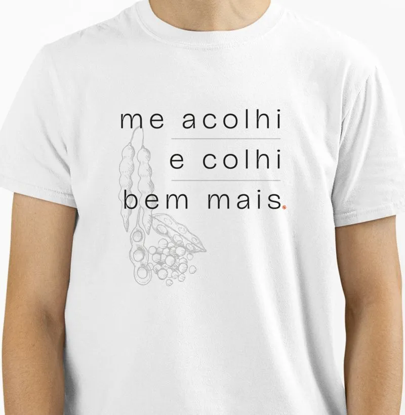 Me acolhi e colhi bem mais