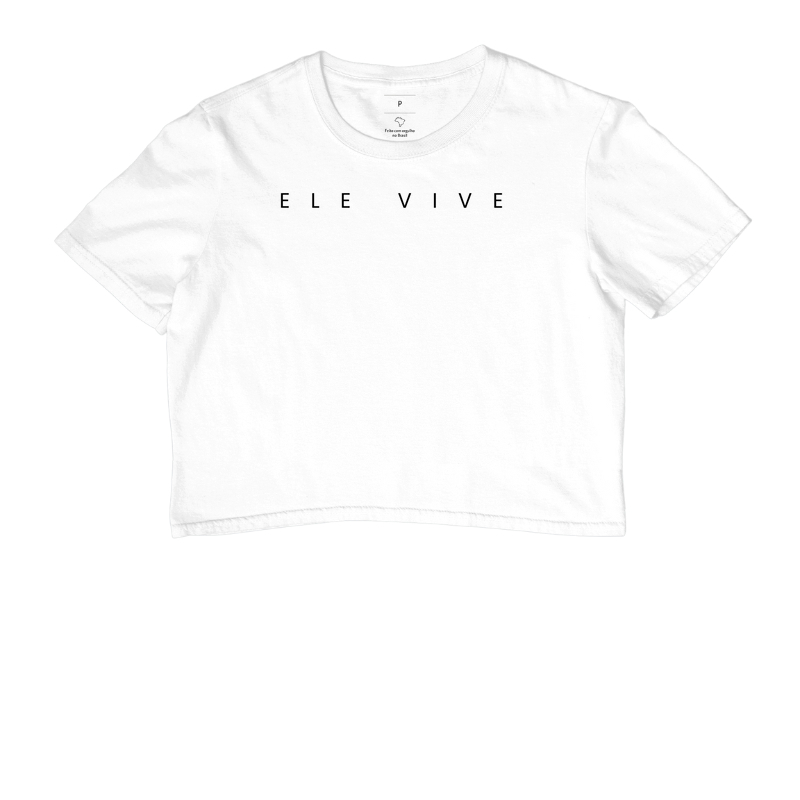 ELE VIVE – Cropped Cristão | Loucos Por Jesus