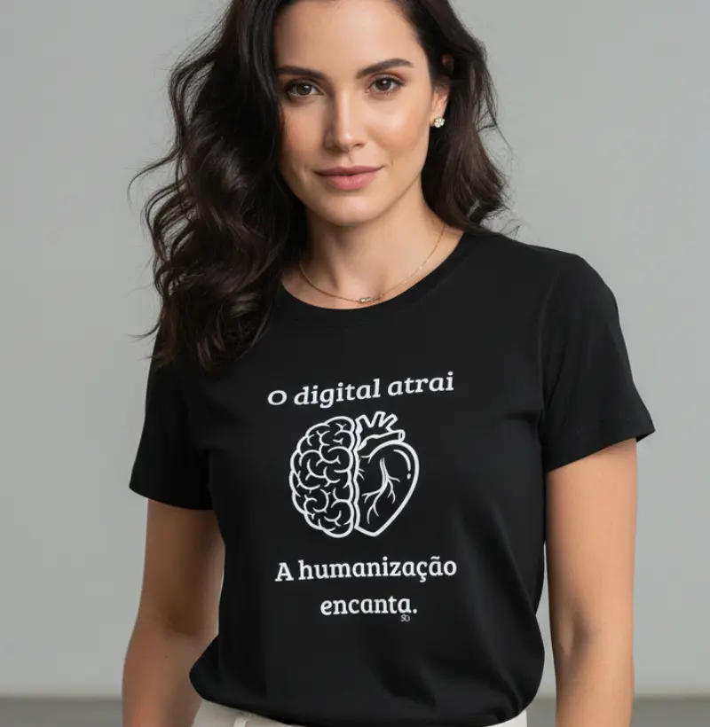O digital atrai. A humanização encanta.