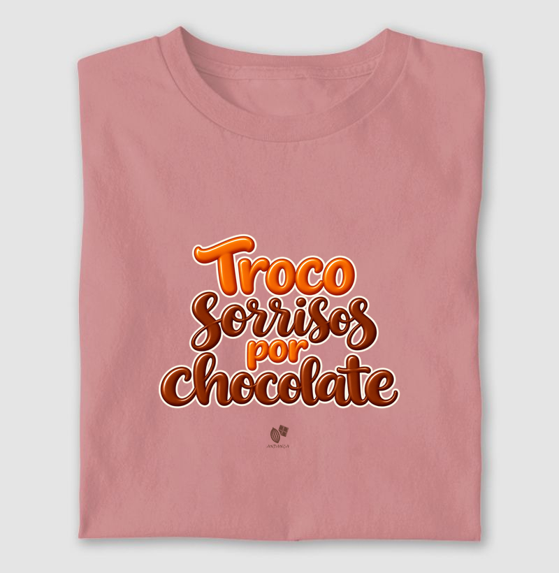 Troco sorrisos por chocolate - Camiseta