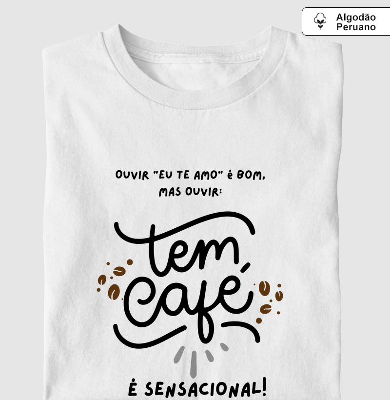 Tem café.