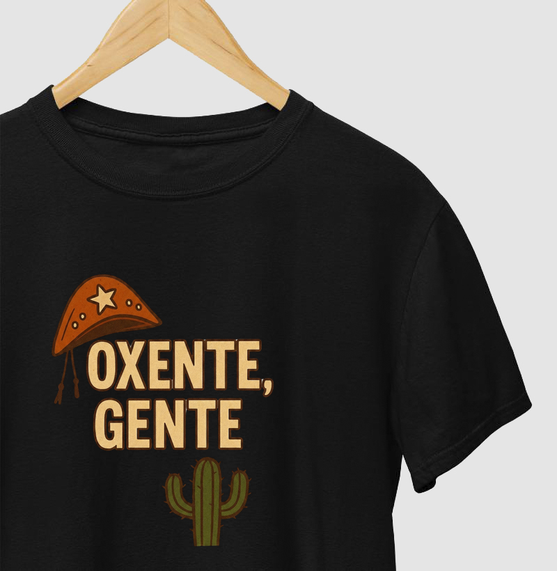 Camiseta Oxente, Gente! Coleção Baianês. Masculina e Feminina. Algodão Premium.