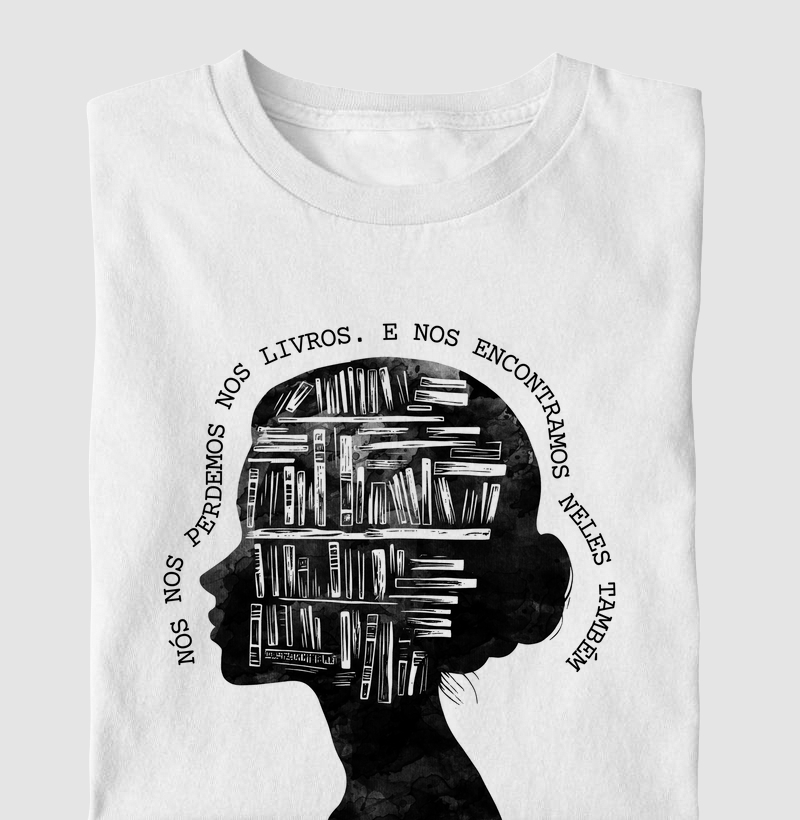 Nos perdemos nos Livros e nos Encontramos neles tambem