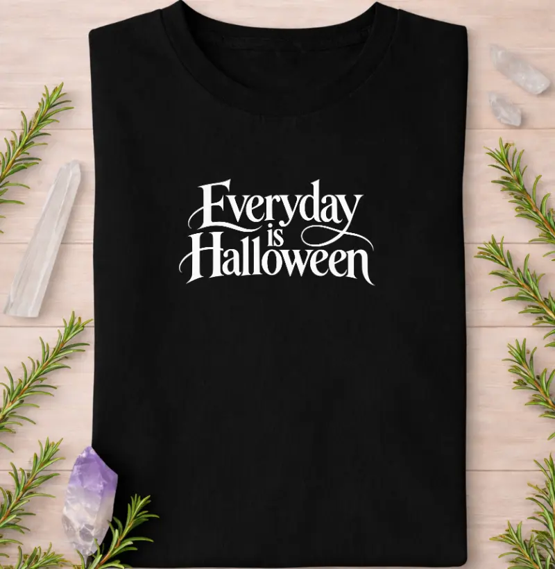 Everyday is Halloween - Camiseta