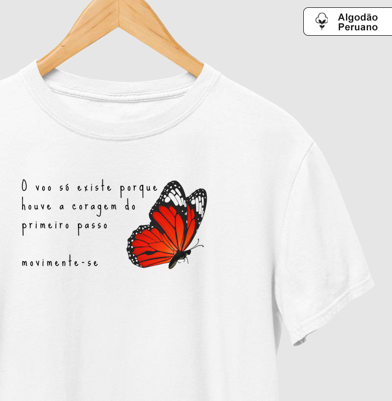 O voo só existe porque houve a coragem do primeiro passo - Camiseta Algodão Peruano
