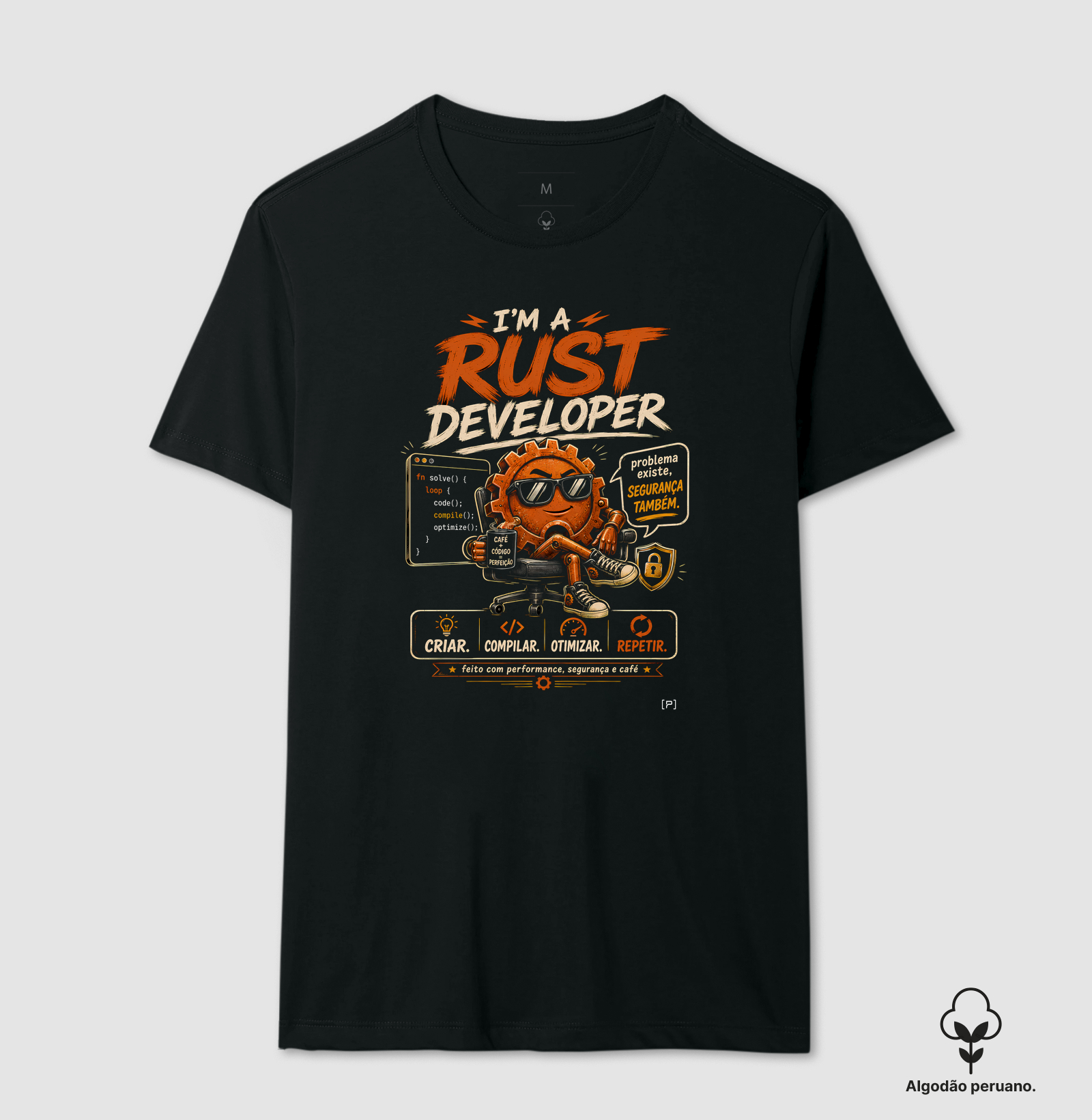 Camiseta I’m a Rust Developer em Algodão Peruano — Criar, Compilar, Otimizar, Repetir