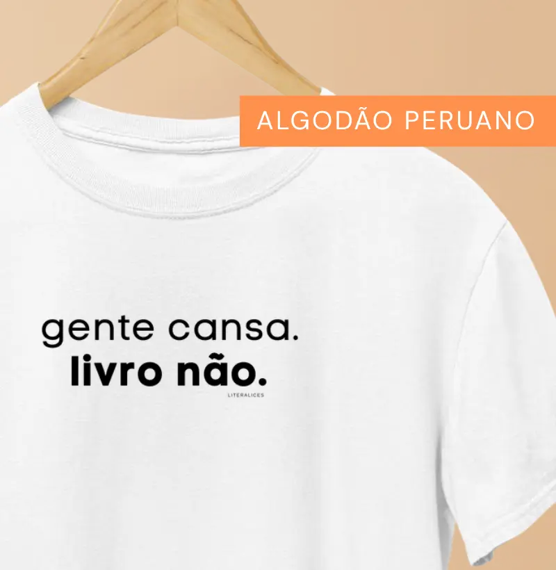 Gente cansa. Livro não.