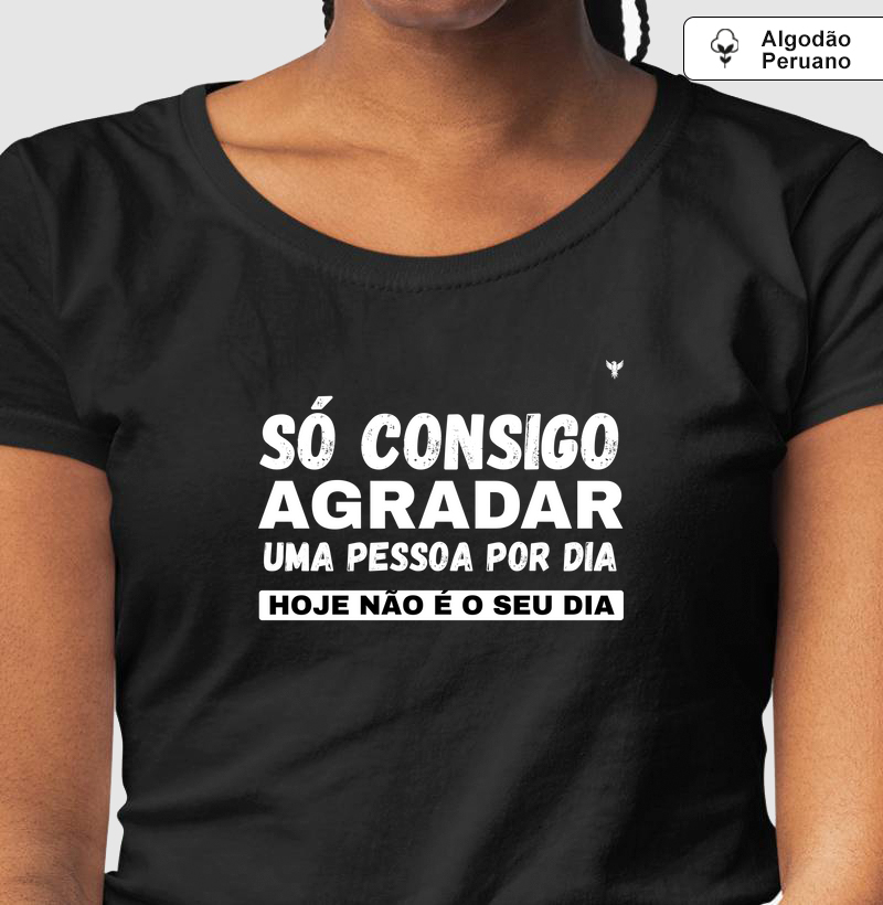 Só consigo agradar uma pessoa por dia