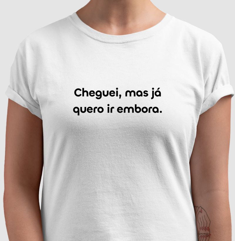 Cheguei, mas, já quero ir embora.