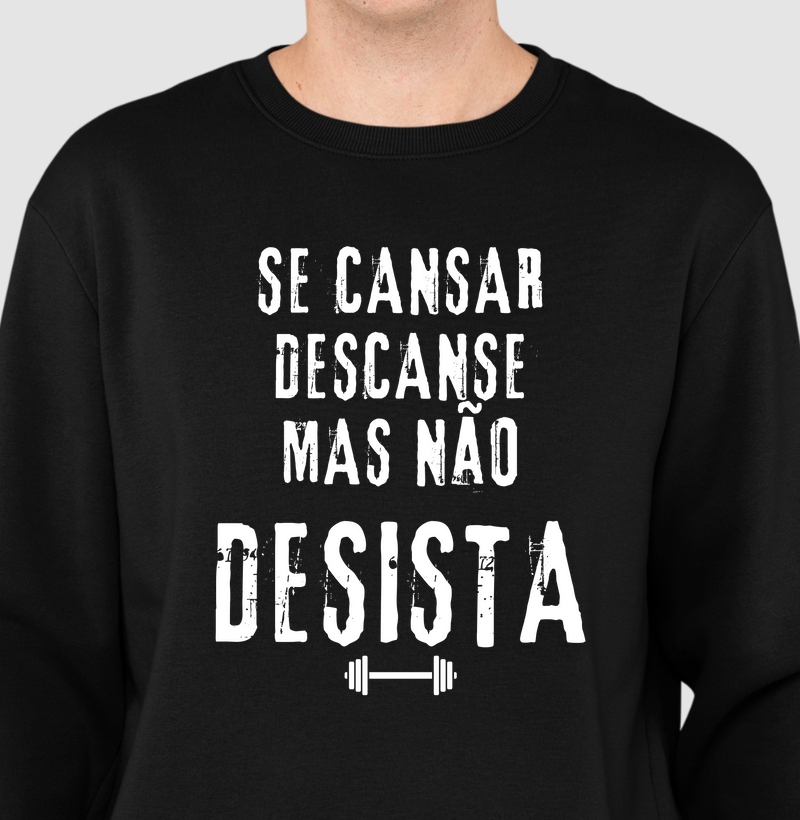 Se cansar descanse, mas não desista