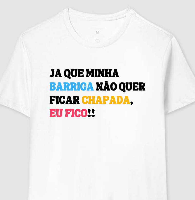 Coleção Frases - Ja que minha barriga...