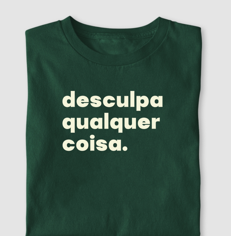 Desculpa qualquer coisa