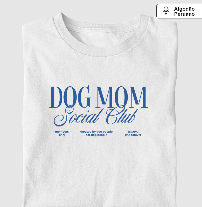 Algodão Peruano Dog Mom Social Club