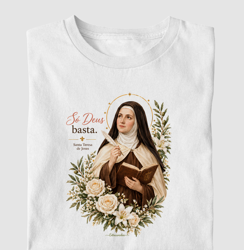 Santa Teresa de Jesus (de Ávila) – "Só Deus basta"