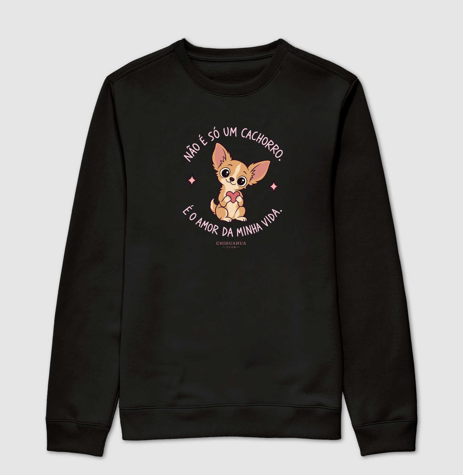 Não é só um cachorro. É o amor da minha vida. - Suéter Moletom